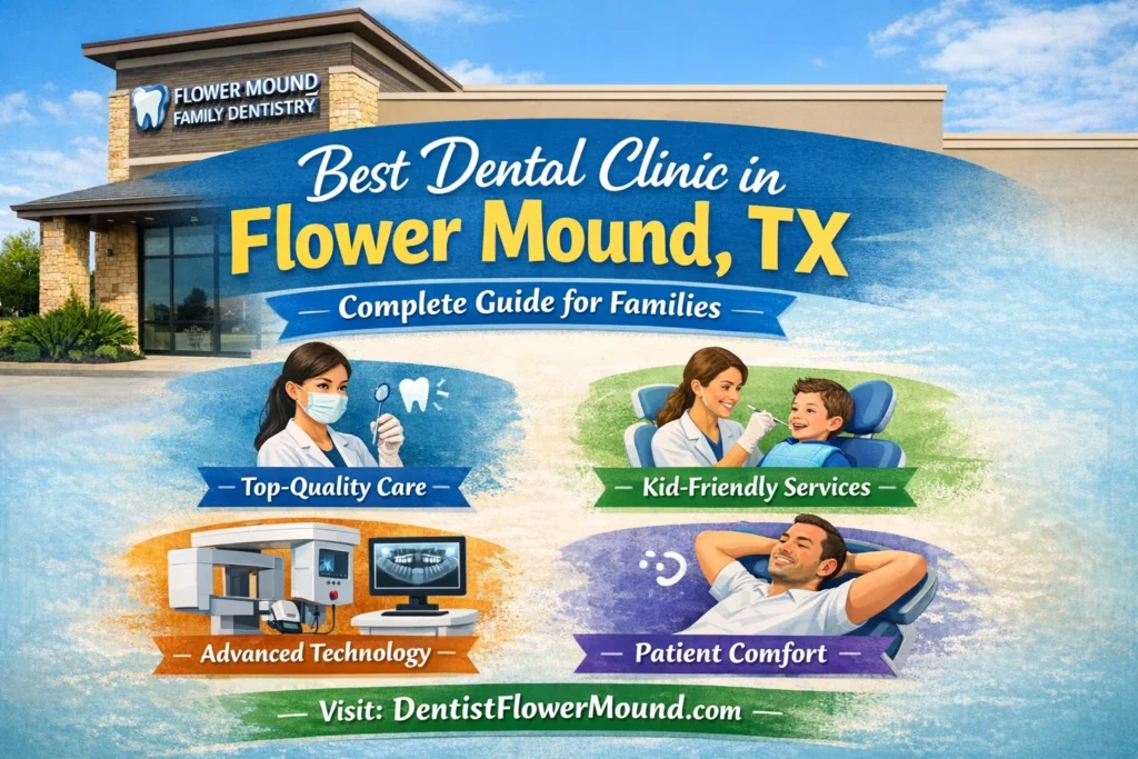 best dental clinic in Flower Mound, TX